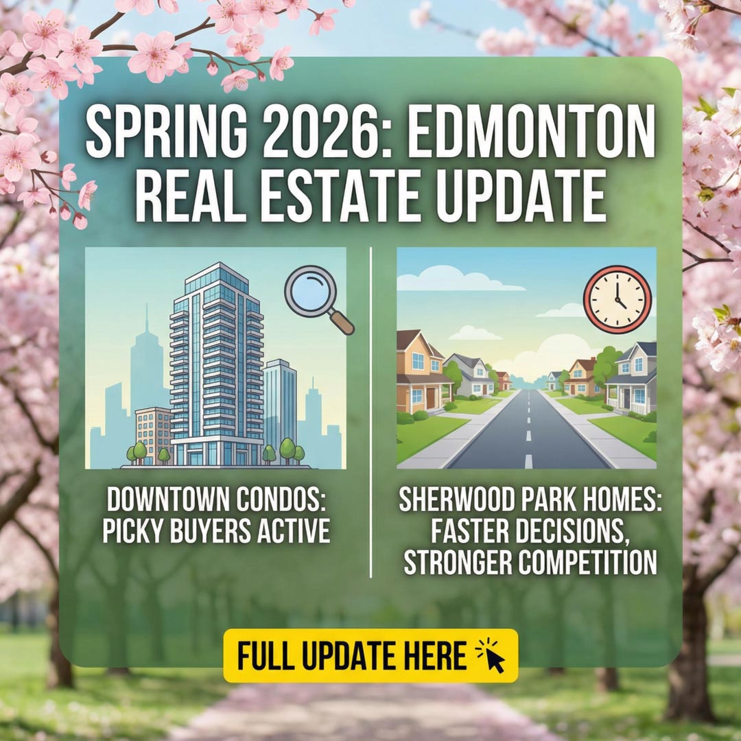Spring 2026 Edmonton Real Estate Market!